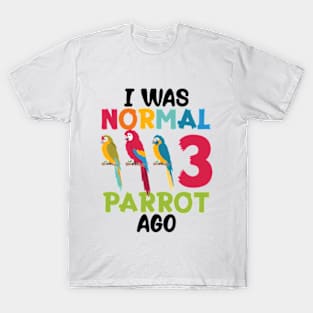 I Was Normal 3 Parrot Ago Funny Cockatiel Bird T-Shirt